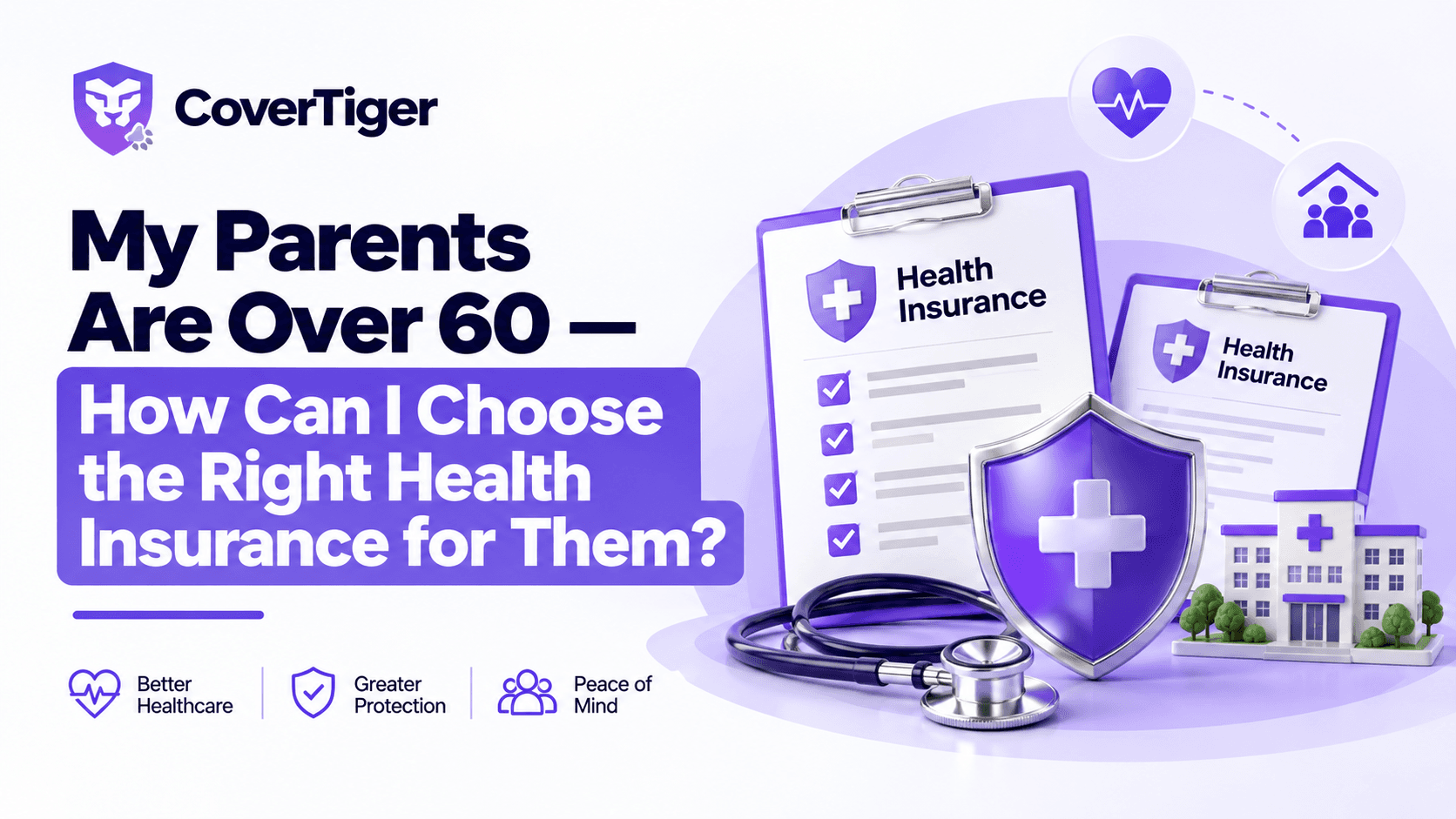 Health Insurance for Parents Over 60: How to Choose the Right Plan in India